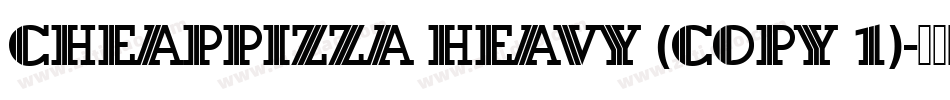 CheapPizza Heavy (COPY 1)字体转换